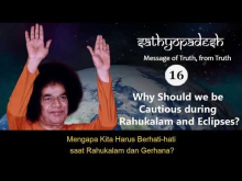 Embedded thumbnail for Sathyopadesh 16: Mengapa kita harus Berhati-hati saat Rahu kalam dan Gerhana?